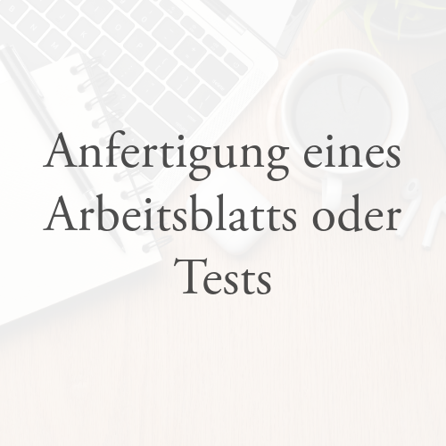 Anfertigung eines Arbeitsblatts oder Tests